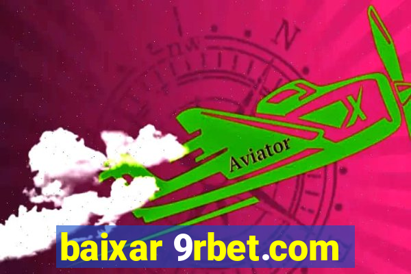 baixar 9rbet.com